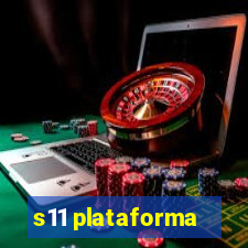 s11 plataforma